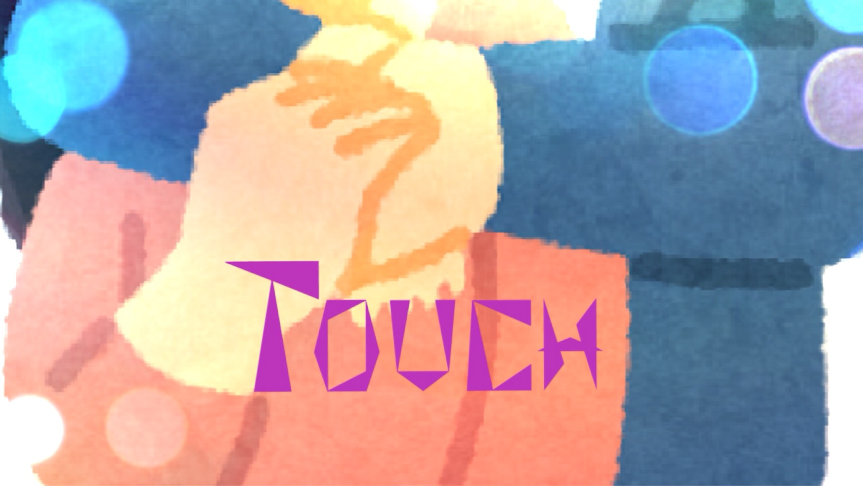 「Touch」のイメージ